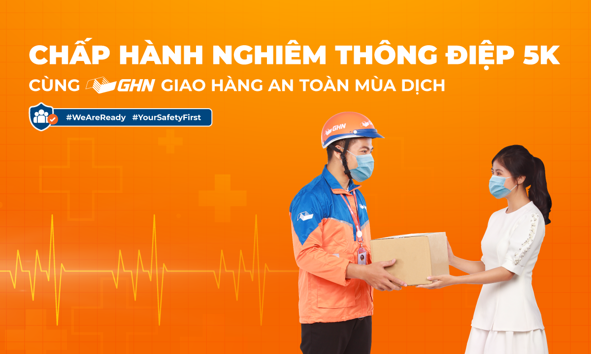 Chấp Hành Nghiêm Chỉnh Thông Điệp 5K – GHN Quyết Tâm Phòng Chống Dịch COVID-19