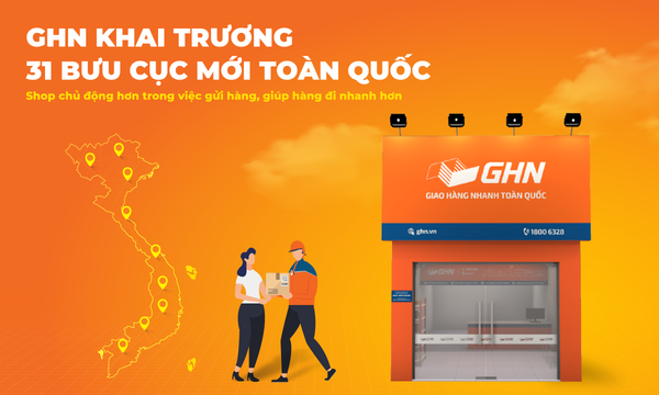 GHN MỞ THÊM 31 BƯU CỤC MỚI NHẰM HỖ TRỢ HOẠT ĐỘNG GIAO NHẬN HÀNG MÙA CUỐI NĂM
