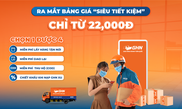 [Thông Báo] GHN Chính Thức Điều Chỉnh Bảng Giá 'Siêu Tiết Kiệm' Từ 23/06/2021