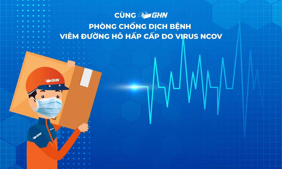 Cùng GHN phòng chống dịch bệnh viêm đường hô hấp cấp do virus Corona (nCoV)