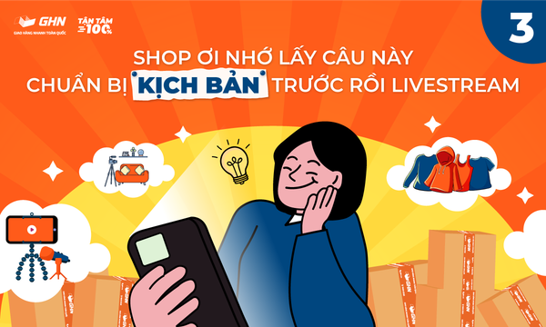 GHN - Chuẩn bị kịch bản trước rồi livestream