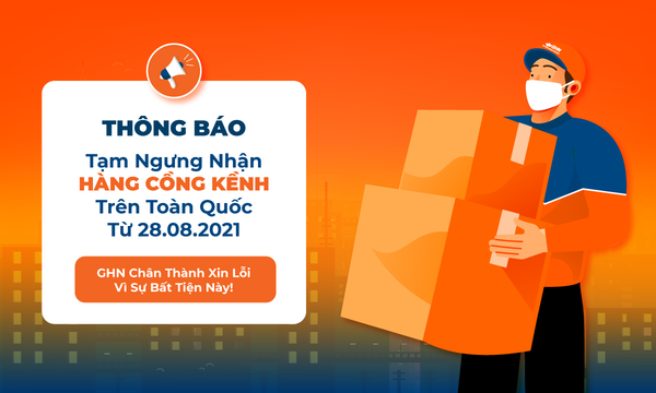 [Thông Báo] Tạm Ngưng Nhận Hàng Cồng Kềnh Trên Toàn Quốc Từ 28/08/2021