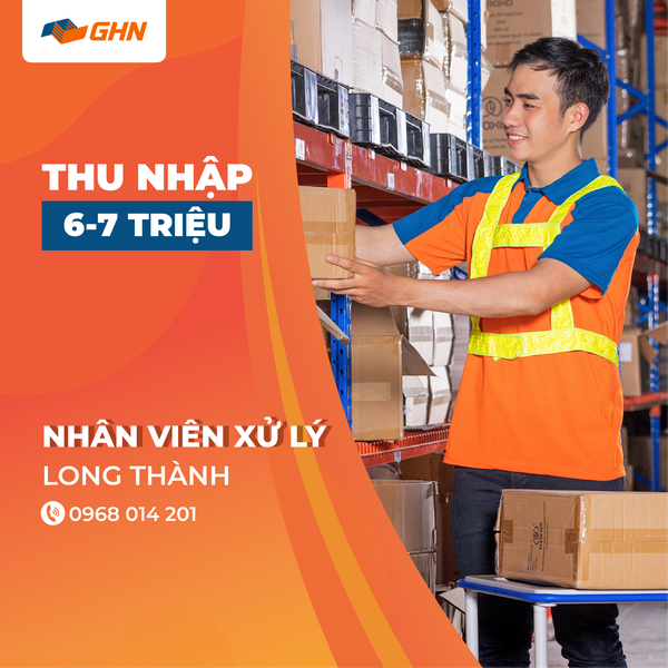 [GHN EXPRESS] NHÂN VIÊN XỬ LÝ HÀNG HÓA _ ĐỒNG NAI - LONG THÀNH