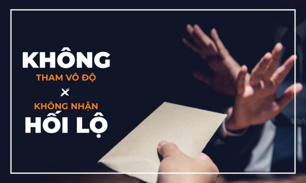 Không tham vô độ - Không nhận hối lộ