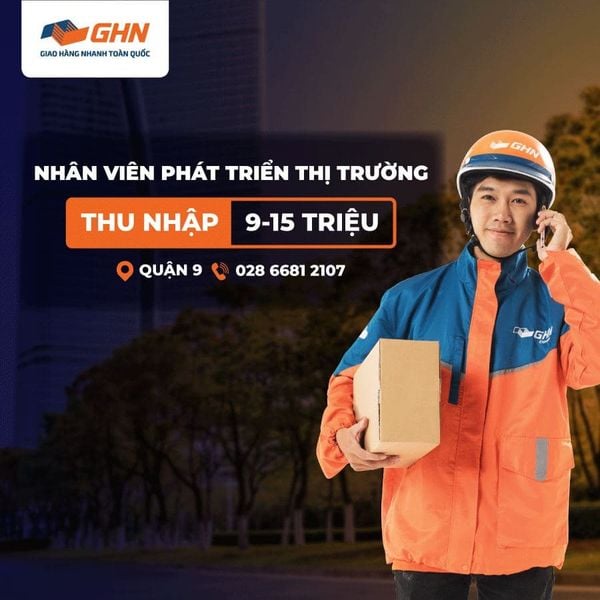 [GHN EXPRESS] NHÂN VIÊN PHÁT TRIỂN THỊ TRƯỜNG _ HỒ CHÍ MINH - QUẬN 9