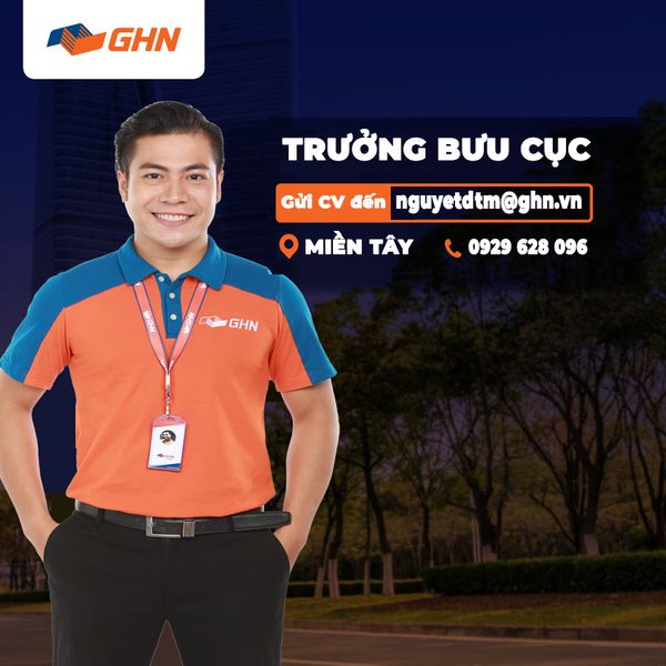 [GHN EXPRESS] TRƯỞNG BƯU CỤC _ MIỀN TÂY