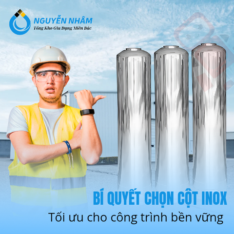 Hướng dẫn chọn cột inox: Bí quyết tối ưu cho công trình bền vững