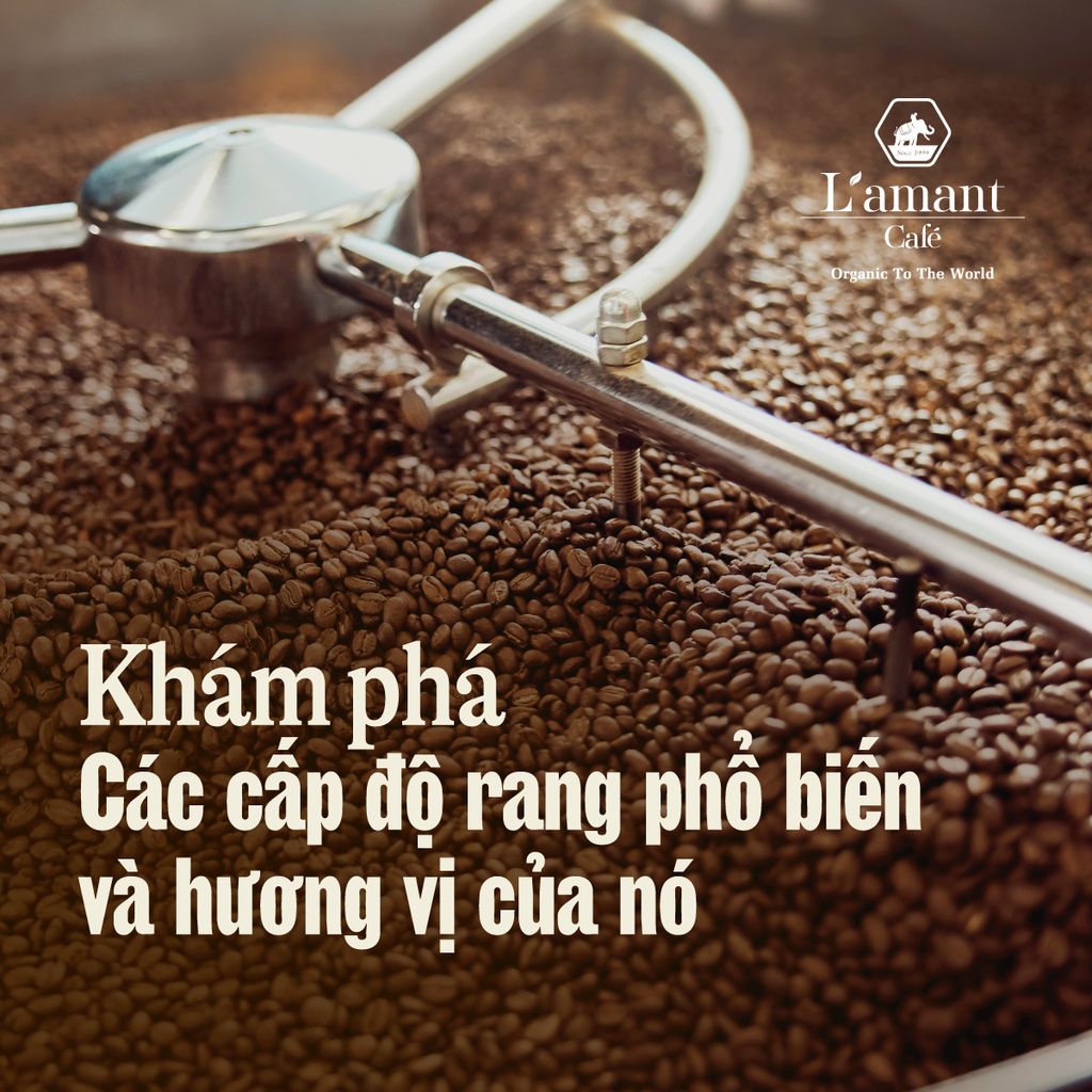 CẤP ĐỘ RANG ẢNH HƯỞNG ĐẾN HƯƠNG VỊ CỦA TÁCH CÀ PHÊ THÀNH PHẨM NHƯ THẾ NÀO?