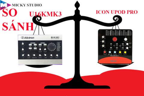 So sánh Sound Card Alctron U16K MK3 và Cound Card Icon Upod Pro