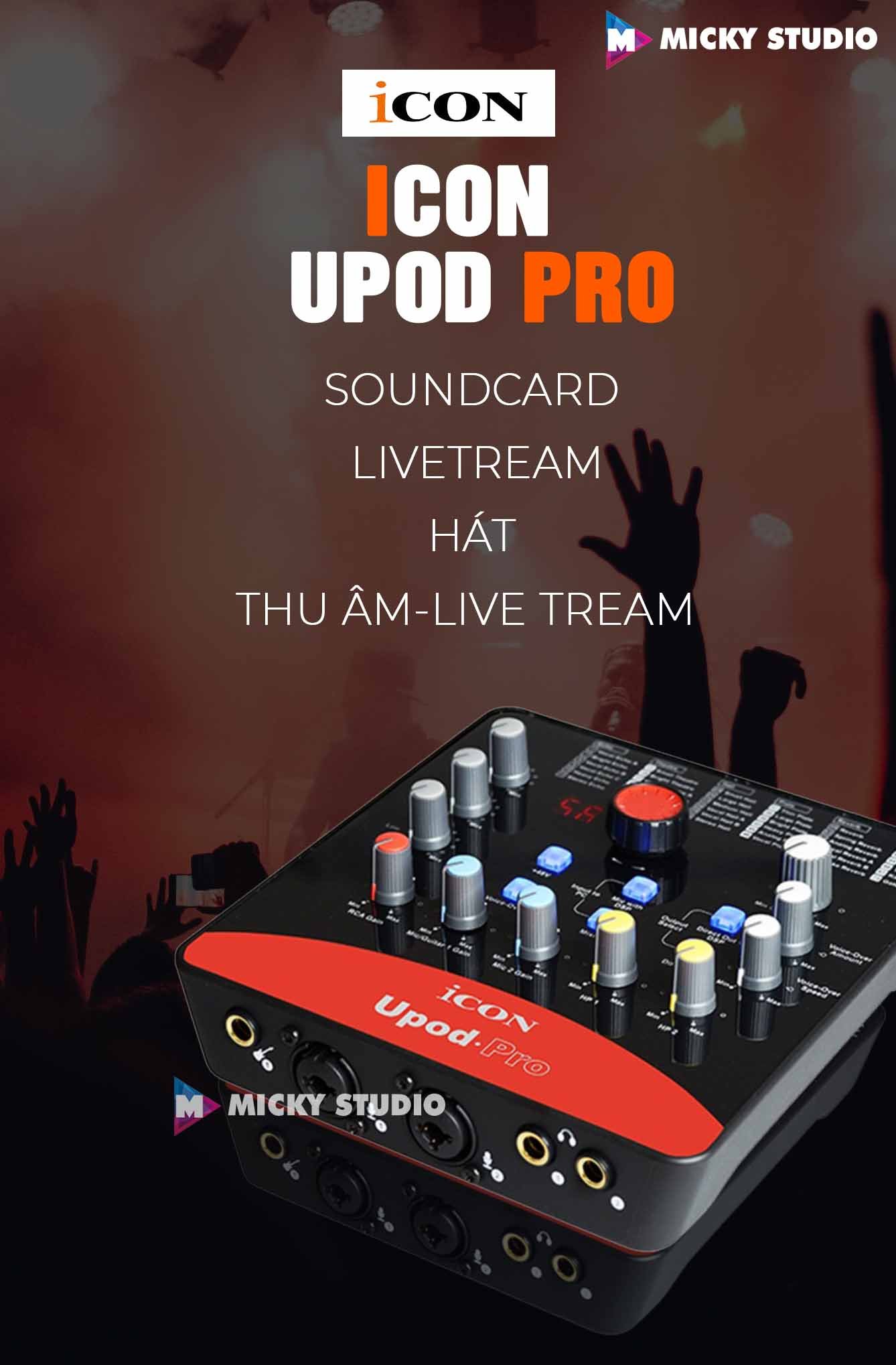Sound card thu âm live ICON UPOD PRO, hát thu âm karaoke chuyên nghiệ –  MICKY Studio VIỆT NAM - Hệ thống bán lẻ thiết bị THU ÂM ,LIVE TREAM