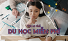 Bạn có thể đi du học miễn phí ở đâu?