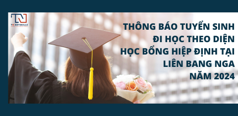 KeySkills - Thông báo tuyển sinh đi học theo diện học bổng Hiệp định tại Liên bang Nga năm 2024