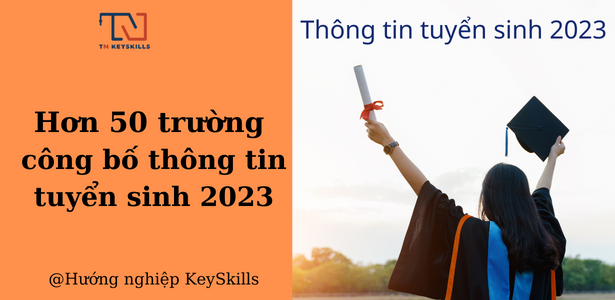 THÔNG TIN TUYỂN SINH 2023 | Hơn 50 trường đại học công bố thông tin tuyển sinh 2023