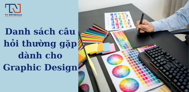 Danh sách các câu hỏi phỏng vấn thường gặp dành cho Graphic Designer ...