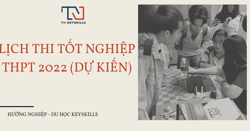 Lịch thi tốt nghiệp THPT 2022 dự kiến vào ngày 6 – 8 tháng 7 năm 2022