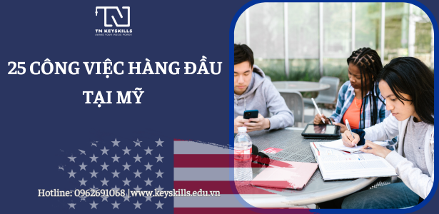 HƯỚNG NGHIỆP DU HỌC - 25 CÔNG VIỆC HÀNG ĐẦU TẠI MỸ ĐẾN 2033