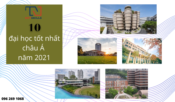 10 đại học tốt nhất châu Á năm 2021