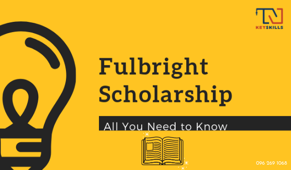 Hướng Nghiệp KeySkills - Học bổng FULBRIGHT MBA 100% tại các trường TOP của Hoa Kỳ