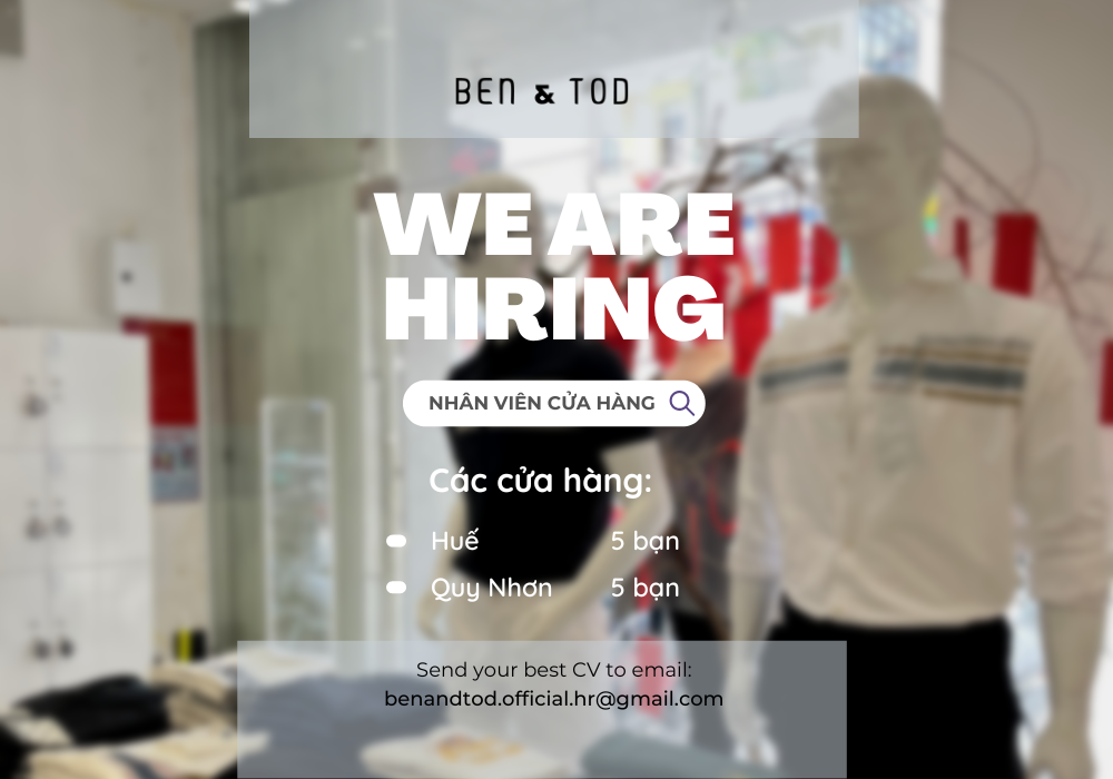 [Ben & Tod Tuyển Dụng] NHÂN VIÊN BÁN HÀNG THỜI TRANG