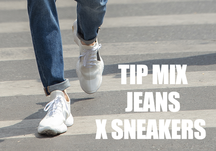 Hướng dẫn chọn Sneaker với quần Jeans sao cho phù hợp