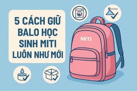 5 Cách Giữ Balo Học Sinh MITI Luôn Như Mới