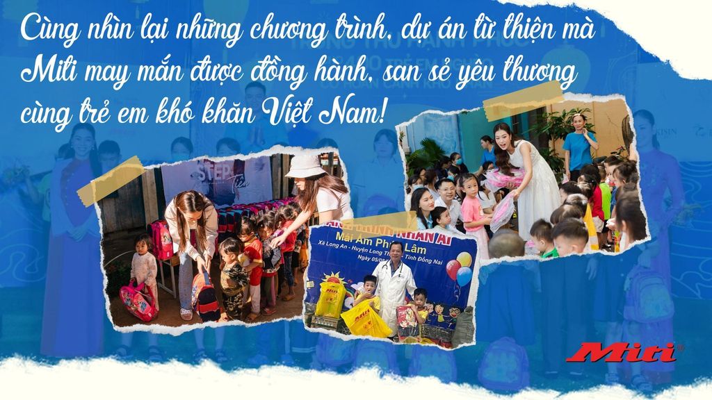 Cùng nhìn lại những chương trình, dự án từ thiện mà Miti may mắn được đồng hành, san sẻ yêu thương cùng trẻ em khó khăn Việt Nam