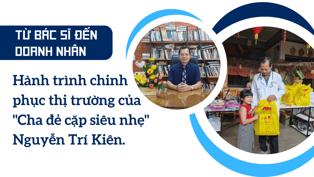 Từ Bác Sĩ đến Doanh Nhân: Hành trình chinh phục thị trường của 