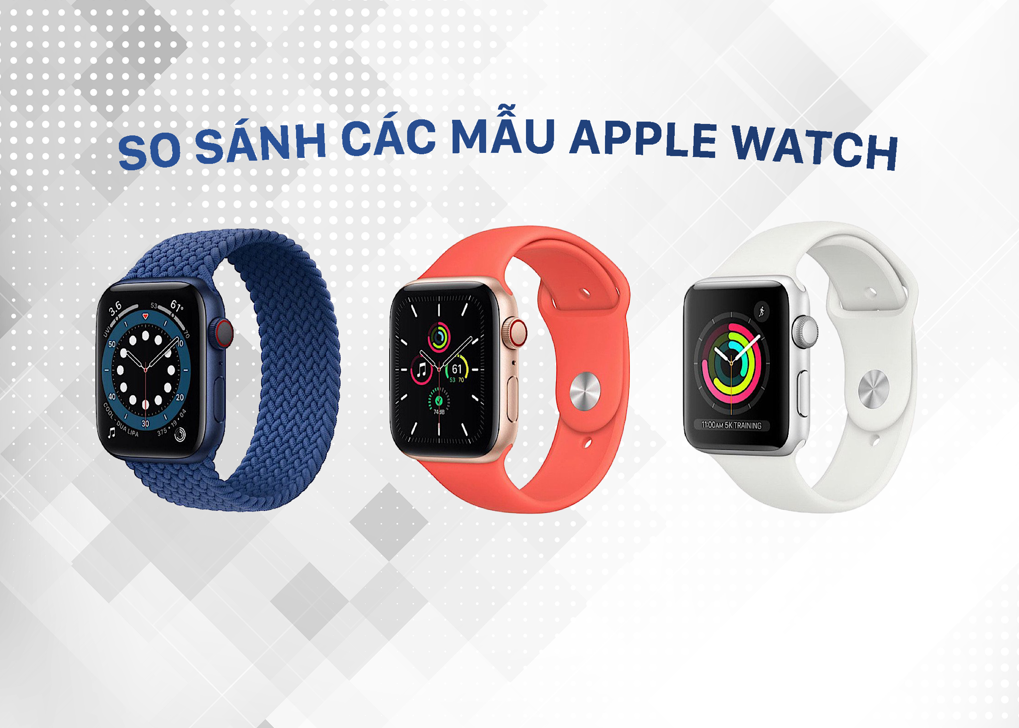 3 chiếc Apple Watch mà Apple đang bán có gì khác nhau: Apple Watch Series 6, SE và Series 3