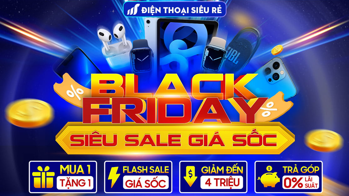 Black Friday Sale – Rẻ Sập Sàn: Hàng loạt siêu phẩm đang chờ đợi bạn!