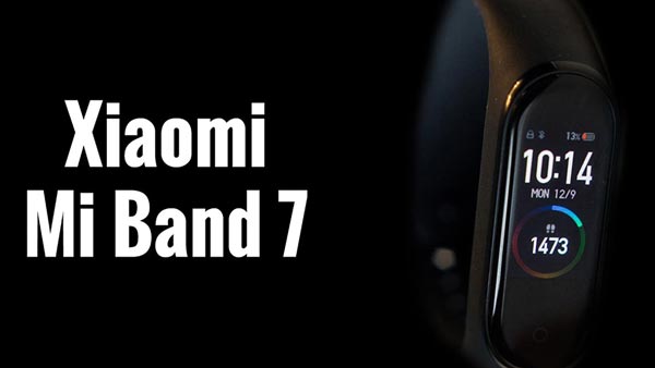 Xiaomi Mi Band 7: Giá bán, thời gian ra mắt và nhưng nâng cấp so với Mi Band 6