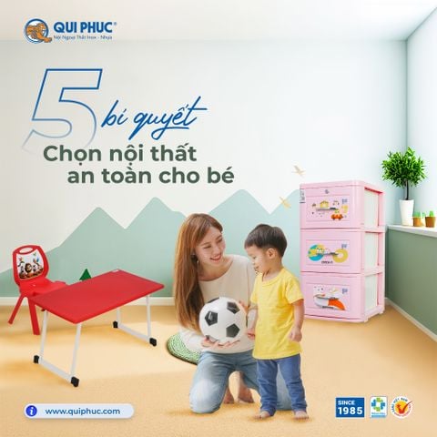 5 Bí Quyết Chọn Nội Thất An Toàn Cho Bé – Bố Mẹ Nhất Định Phải Biết - Nội Ngoại Thất Inox Nhựa - Qui Phúc - quiphuc.com