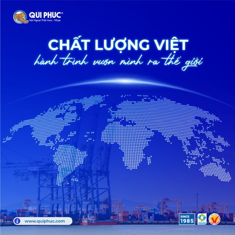 Chất Lượng Việt – Hành Trình Vươn Mình Ra Thế Giới - Nội Ngoại Thất Inox Nhựa - Qui Phúc - quiphuc.com