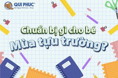 Chuẩn Bị Gì Cho Bé Mùa Tựu Trường? Đảm Bảo Bé Có Một Khởi Đầu Năm Học Suôn Sẻ Với Bộ Bàn Ghế Học Sinh Qui Phúc - Nội Ngoại Thất Inox Nhựa - Qui Phúc - quiphuc.com