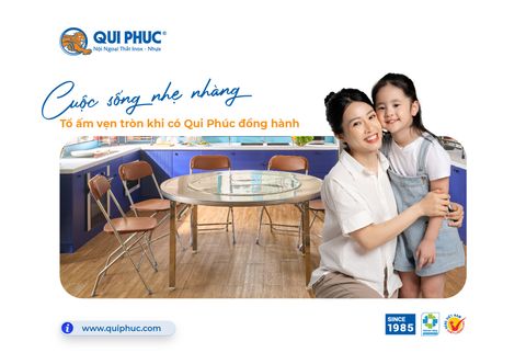 Cuộc Sống Nhẹ Nhàng, Tổ Ấm Hạnh Phúc Hơn Khi Có Qui Phúc Đồng Hành - Nội Ngoại Thất Inox Nhựa - Qui Phúc - quiphuc.com