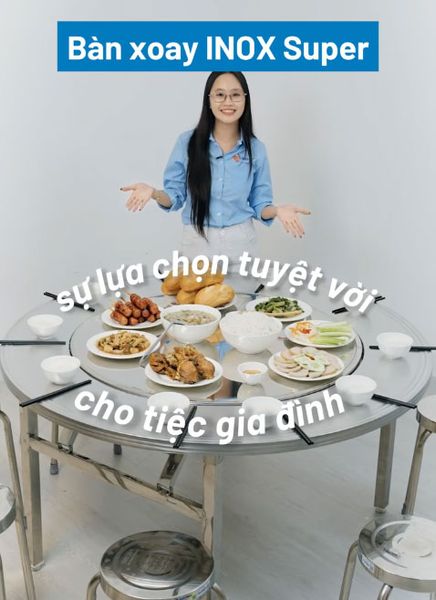 9 Người 10 Ý, Nhưng Ý Nào Cũng Ưng Bàn Inox Super Xoay 1m4 Qui Phúc