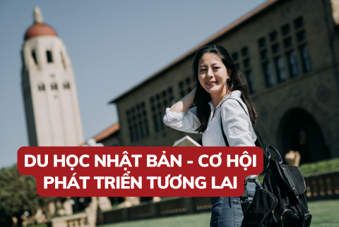 DU HỌC NHẬT BẢN - CƠ HỘI PHÁT TRIỂN TƯƠNG LAI