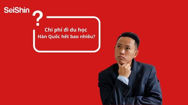 Chi phí đi du học Hàn Quốc là bao nhiêu?