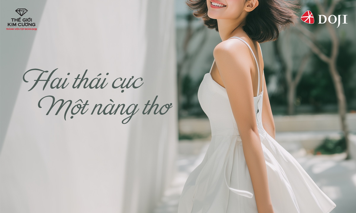 KHÁM PHÁ HAI THÁI CỰC CẢM XÚC CỦA QUÝ CÔ HIỆN ĐẠI CÙNG DOJI & TGKC