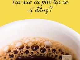 Có thể bạn chưa biết: Tại sao cà phê có vị đắng?