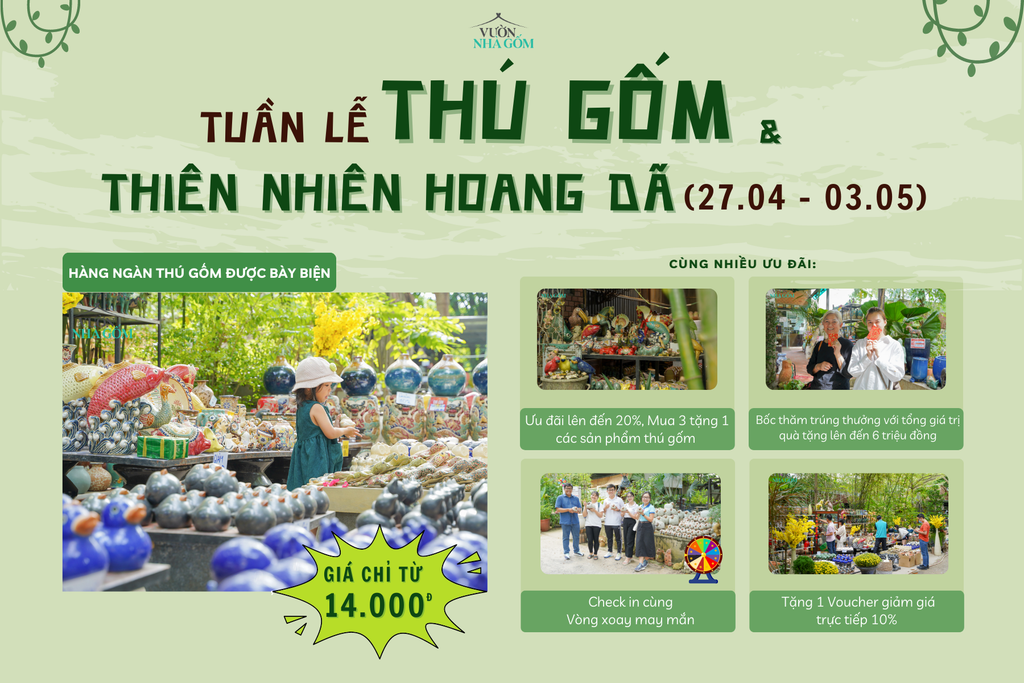 ĐÓN 30.04 - 01.05 với NGẬP TRÀN NHỮNG ƯU ĐÃI TỪ TUẦN LỄ THÚ GỐM & THIÊN NHIÊN HOANG DÃ diễn ra từ 27.03 - 03.05