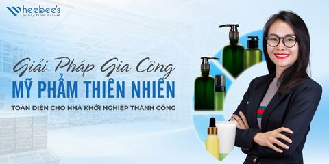 Giải Pháp Gia Công Mỹ Phẩm Thiên Nhiên Toàn Diện Cho Nhà Khởi Nghiệp Thành Công