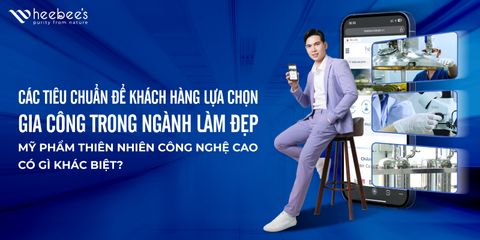 Các Tiêu Chuẩn Để Khách Hàng Gia Công Lựa Chọn Trong Ngành Làm Đẹp? Mỹ Phẩm Thiên Nhiên Công Nghệ Cao Có Gì Khác Biệt?