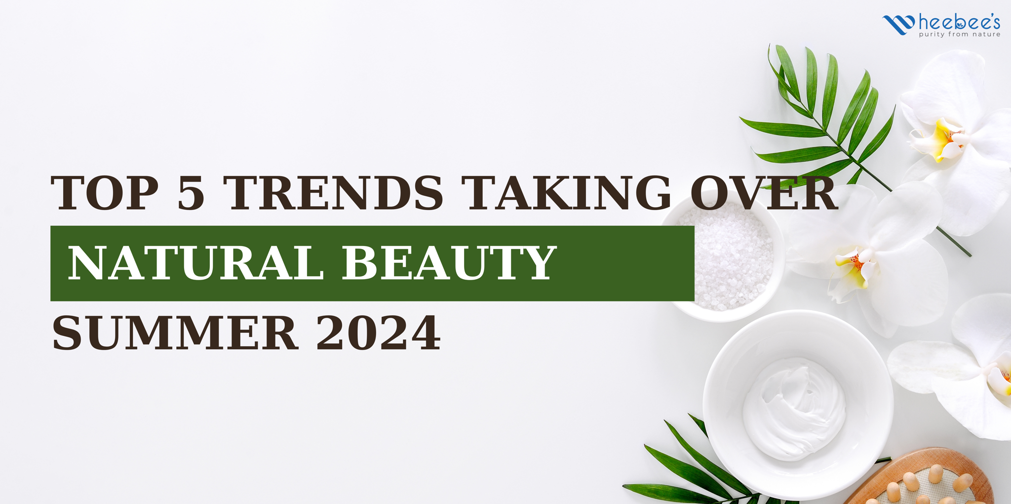 Top 5 Natural Beauty Trends Taking Over Summer 2024 Top 5 Natural Beauty Trends Taking Over Summer 2024