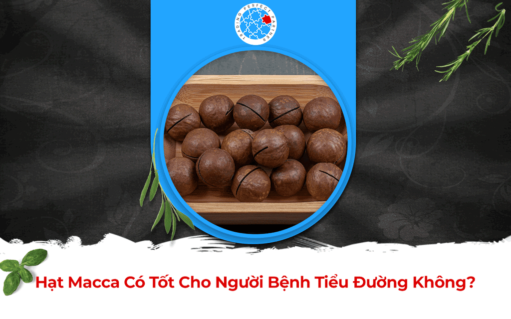 Hạt Macca Có Tốt Cho Người Bệnh Tiểu Đường Không?