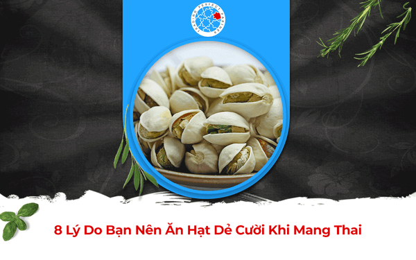 8 Lý Do Bạn Nên Ăn Hạt Dẻ Cười Khi Mang Thai