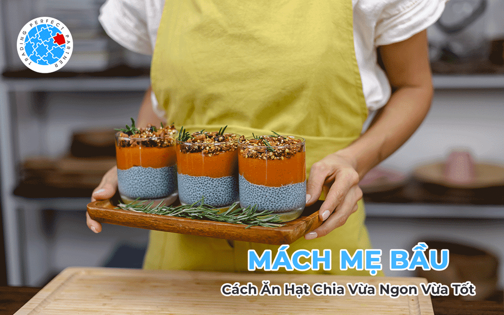 Mách Mẹ Bầu Cách Ăn Hạt Chia Vừa Ngon Vừa Tốt Cho Sức Khỏe