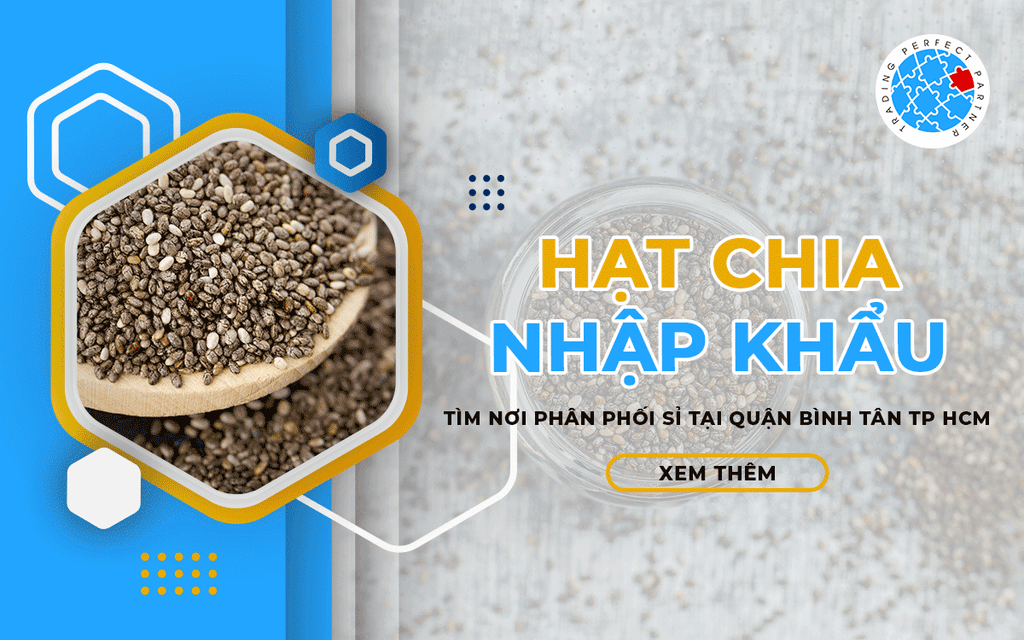 Hạt Chia Nhập Khẩu - Tìm Nơi Phân Phối Sỉ Tại Quận Bình Tân Tp HCM