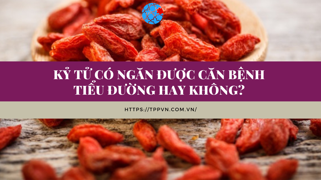 Kỷ Tử có ngăn được căn bệnh tiểu đường hay không?