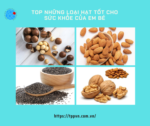 TOP NHỮNG LOẠI HẠT TỐT CHO SỨC KHỎE CỦA EM BÉ