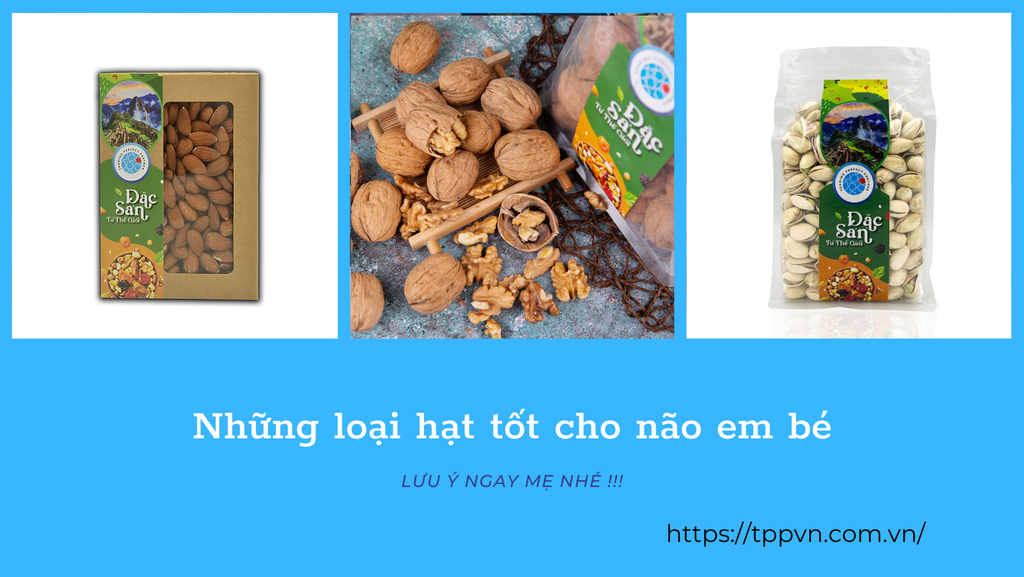 Những loại hạt tốt cho não em bé - Lưu ngay những hạt dinh dưỡng này mẹ nhé